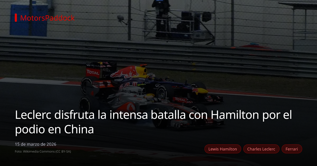 Leclerc disfruta la intensa batalla con Hamilton por el podio en China