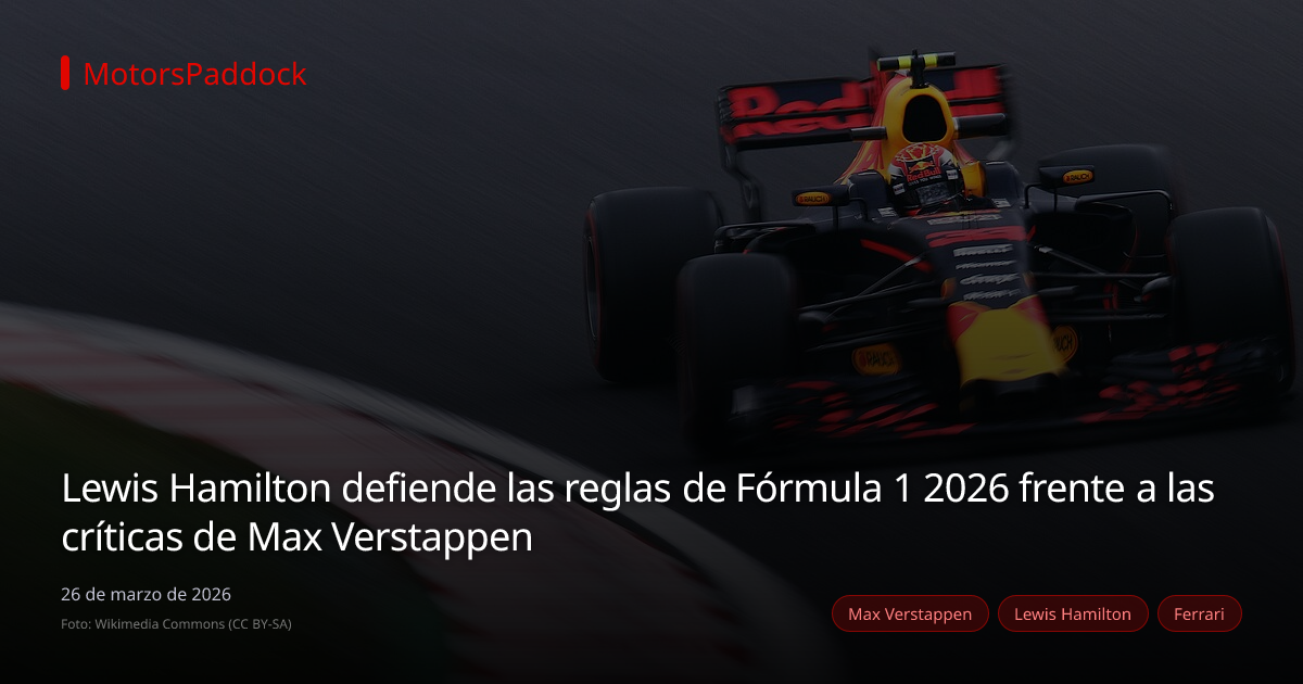 Lewis Hamilton defiende las reglas de Fórmula 1 2026 frente a las críticas de Max Verstappen