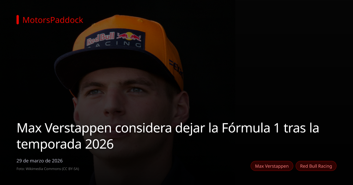 Max Verstappen considera dejar la Fórmula 1 tras la temporada 2026