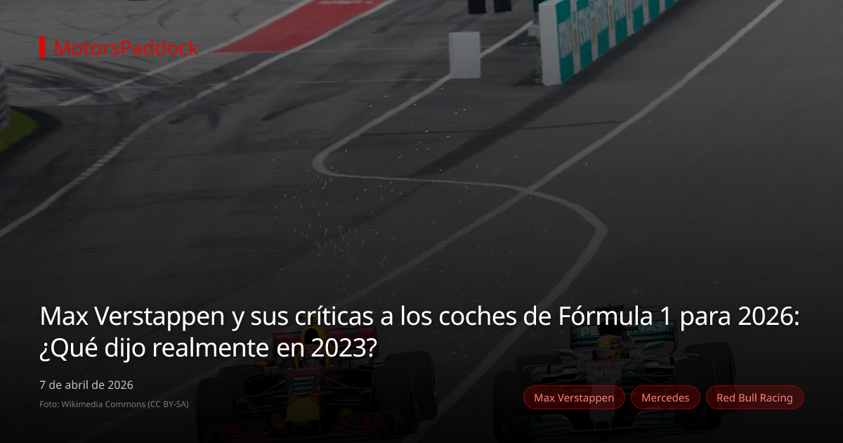 Max Verstappen y sus críticas a los coches de Fórmula 1 para 2026: ¿Qué dijo realmente en 2023?