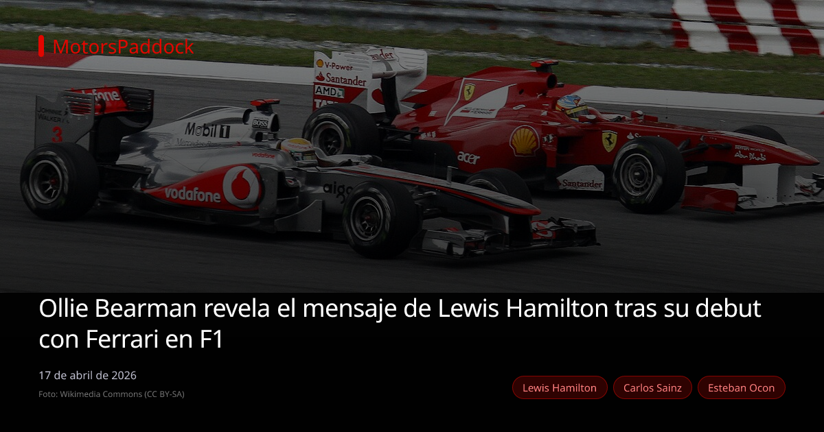 Ollie Bearman revela el mensaje de Lewis Hamilton tras su debut con Ferrari en F1