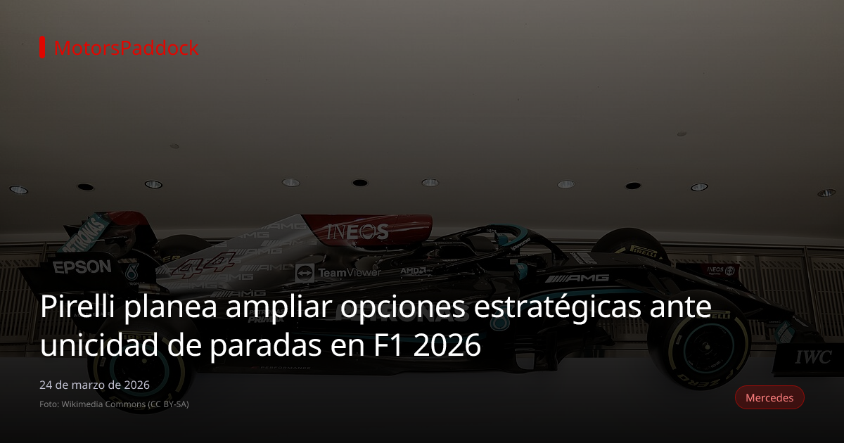 Pirelli planea ampliar opciones estratégicas ante unicidad de paradas en F1 2026