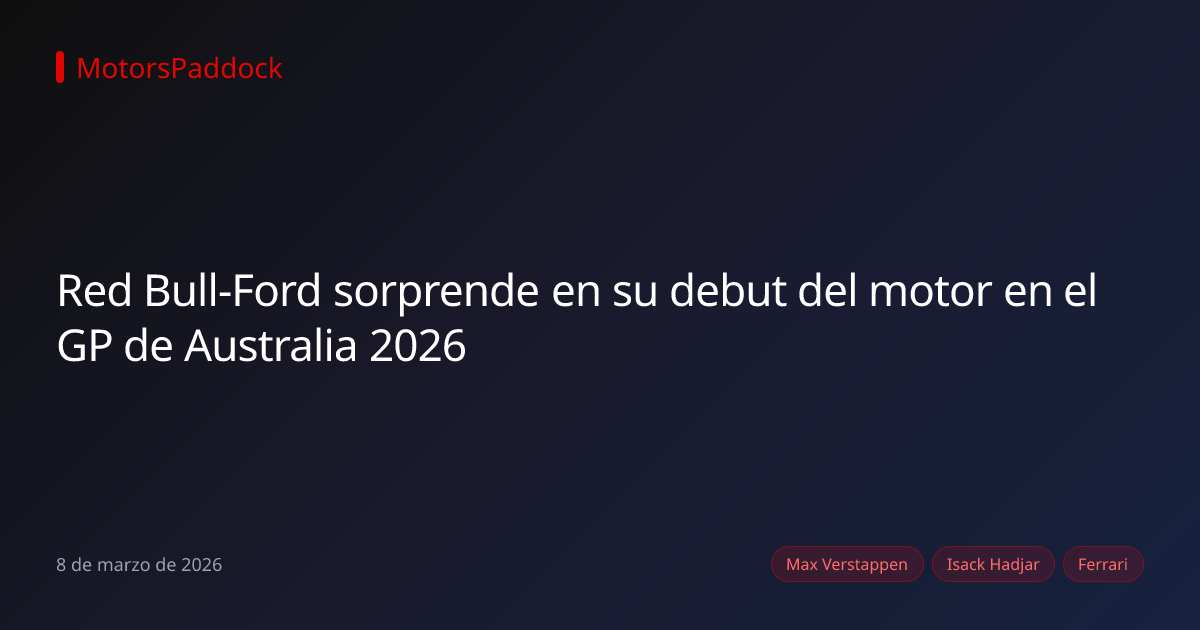Red Bull-Ford sorprende en su debut del motor en el GP de Australia 2026