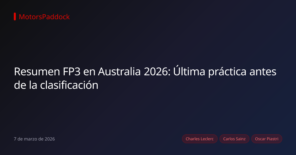 Resumen FP3 en Australia 2026: Última práctica antes de la clasificación