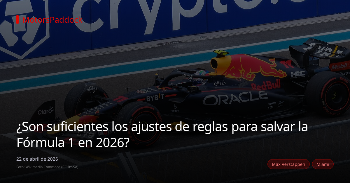 ¿Son suficientes los ajustes de reglas para salvar la Fórmula 1 en 2026?