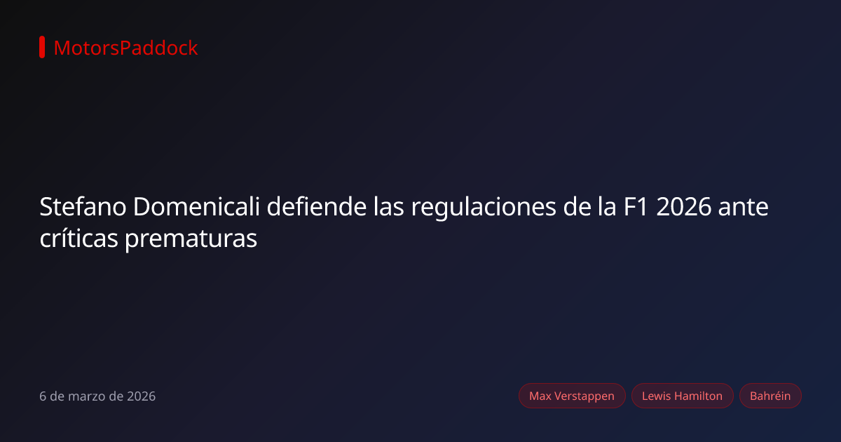 Stefano Domenicali defiende las regulaciones de la F1 2026 ante críticas prematuras