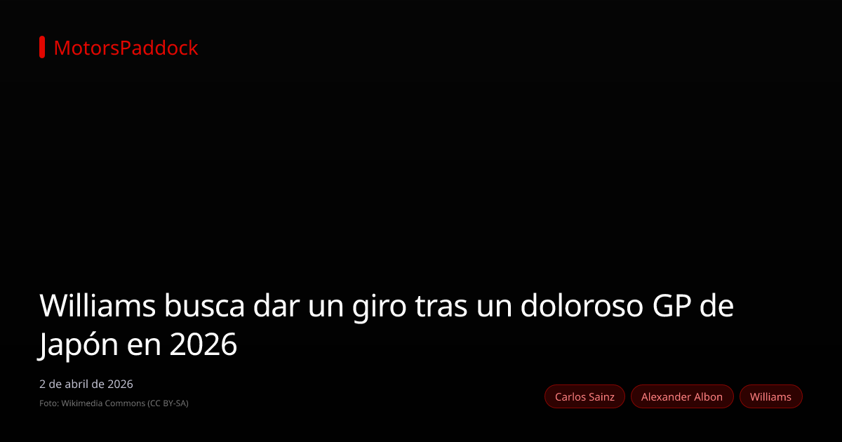 Williams busca dar un giro tras un doloroso GP de Japón en 2026